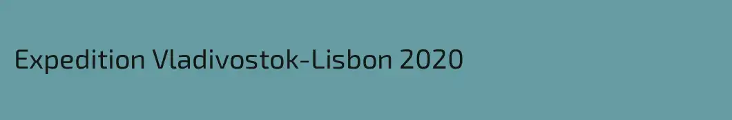 Expedition Vladivostok-Lisbon 2020